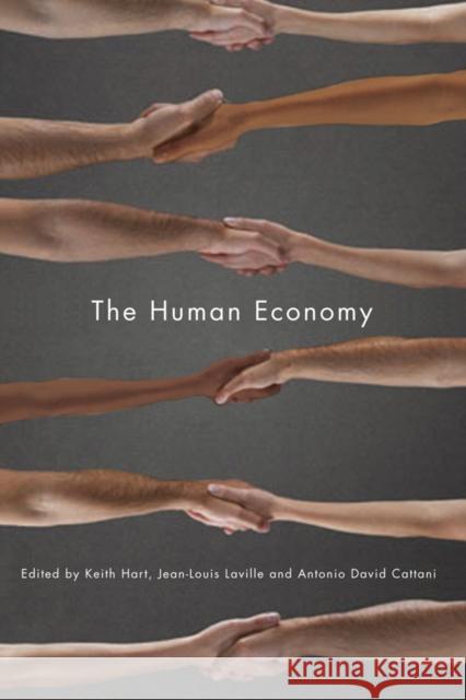 The Human Economy  Hart 9780745649795 BLACKWELL PUBLISHERS
