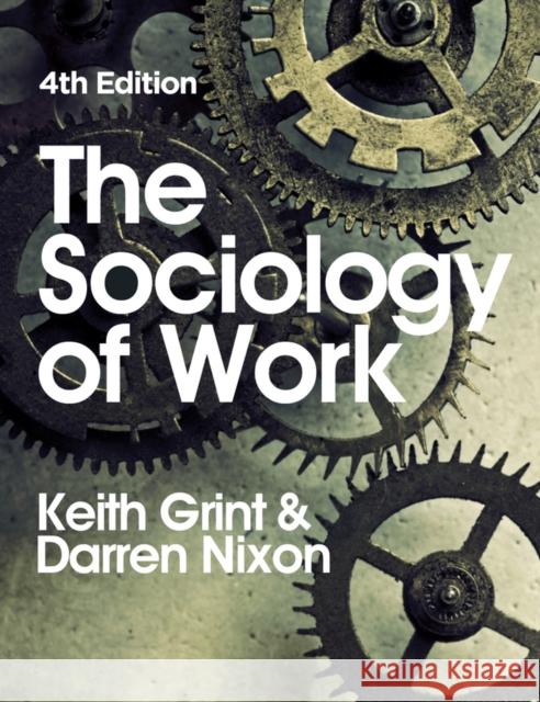 The Sociology of Work Grint, Keith; Nixon, Darren 9780745650456