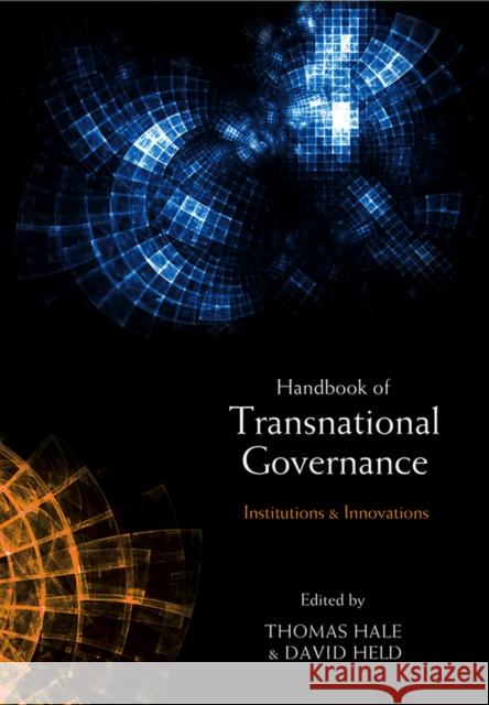 The Handbook of Transnational Governance: Institutions and Innovations Hale, Thomas 9780745650609 Polity Press