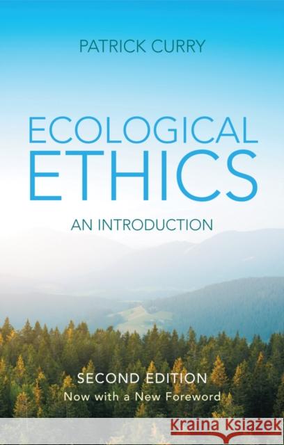 Ecological Ethics: An Introduction Curry, Patrick 9780745651255 Polity Press