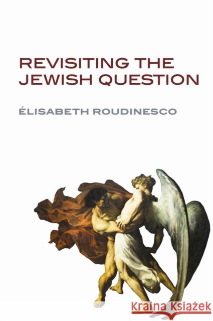 Revisiting the Jewish Question Roudinesco, Elisabeth; Diderot, Denis 9780745652191