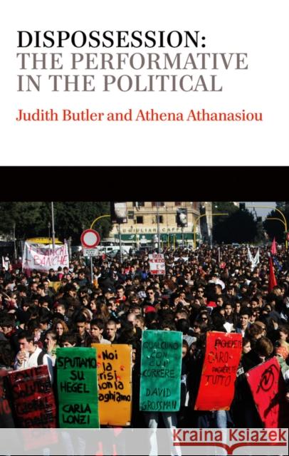 Dispossession: The Performative in the Political Butler, Judith 9780745653808