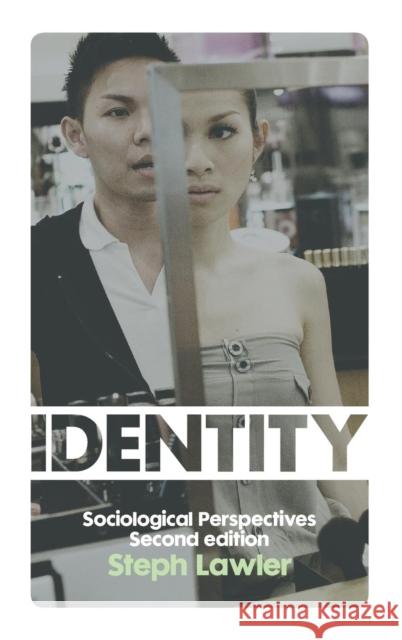 Identity: Sociological Perspectives Lawler, Steph 9780745654157