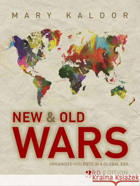 New and Old Wars : Organised Violence in a Global Era Mary Kaldor   9780745655628