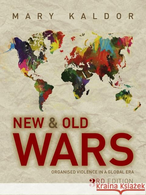 New and Old Wars : Organised Violence in a Global Era Mary Kaldor   9780745655635