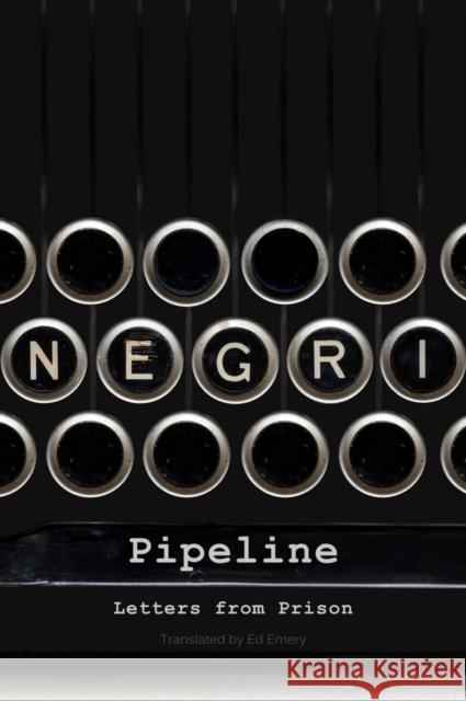 Pipeline: Letters from Prison Negri, Antonio 9780745655642