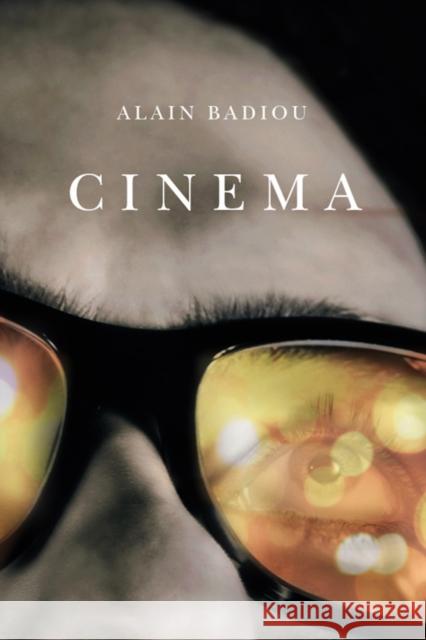 Cinema Badiou, Alain 9780745655680 John Wiley & Sons