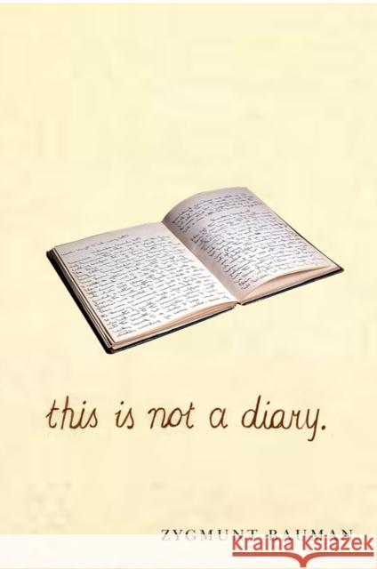 This Is Not a Diary Bauman, Zygmunt 9780745655697 