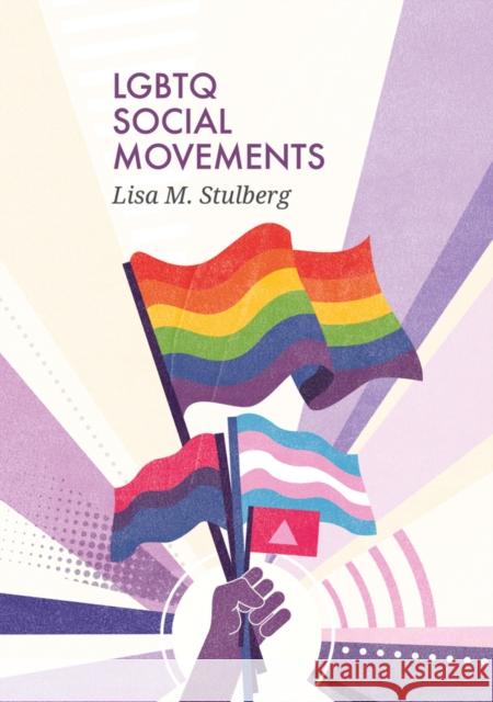 LGBTQ Social Movements Lisa M. Stulberg 9780745656076