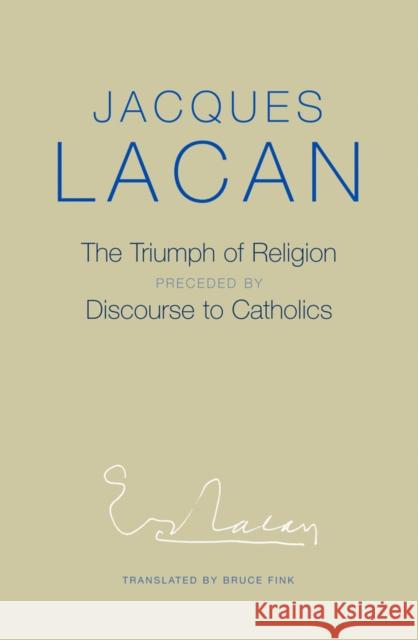 The Triumph of Religion Lacan, J 9780745659909