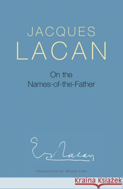 On the Names-Of-The-Father Lacan, Jacques 9780745659916