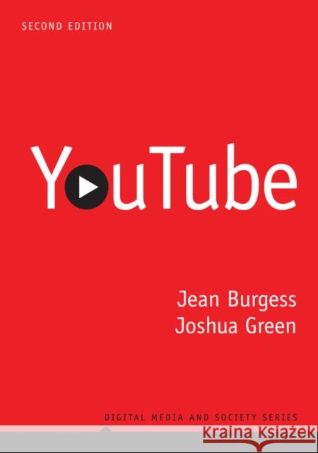 Youtube: Online Video and Participatory Culture Burgess, Jean 9780745660189 John Wiley & Sons