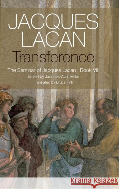 Transference: The Seminar of Jacques Lacan, Book VIII Lacan, Jacques 9780745660394