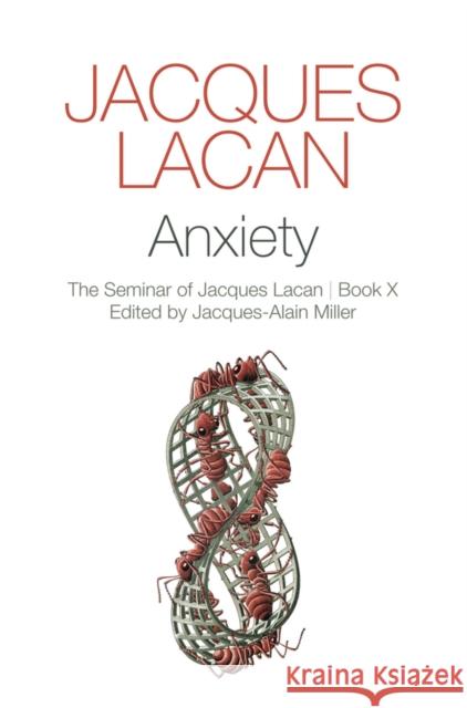 Anxiety: The Seminar of Jacques Lacan, Book X Lacan, Jacques 9780745660417