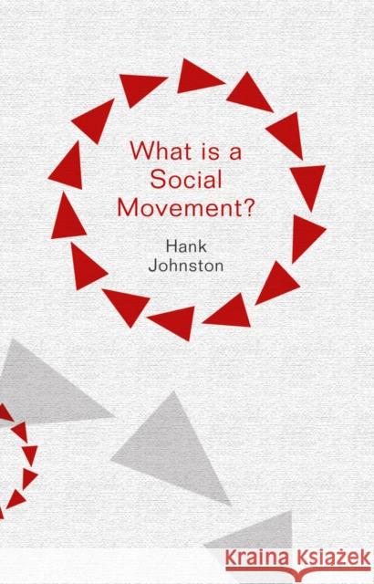 What Is a Social Movement? Johnston, Hank 9780745660851