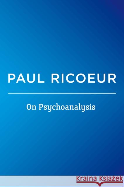 On Psychoanalysis: Writings and Lectures, Volume 1 Ricoeur, Paul 9780745661230