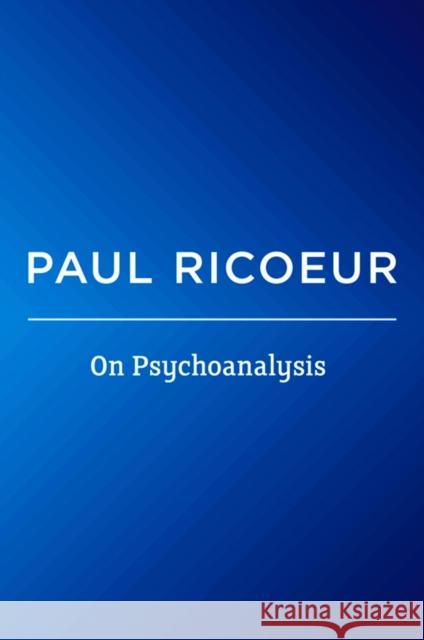 On Psychoanalysis Paul Ricoeur   9780745661247