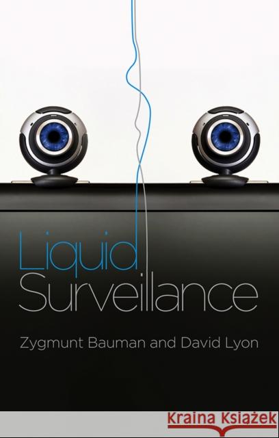 Liquid Surveillance: A Conversation Bauman, Zygmunt 9780745662824 Polity Press