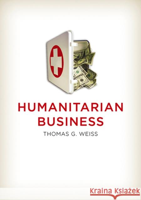 Humanitarian Business Thomas G Weiss 9780745663319 0
