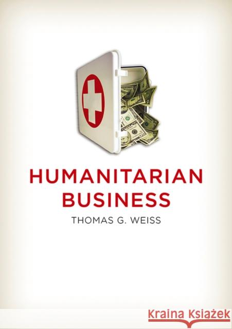 Humanitarian Business Thomas G Weiss 9780745663326 0