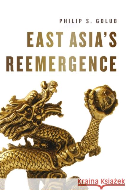 East Asia's Reemergence Golub, Philip 9780745664651
