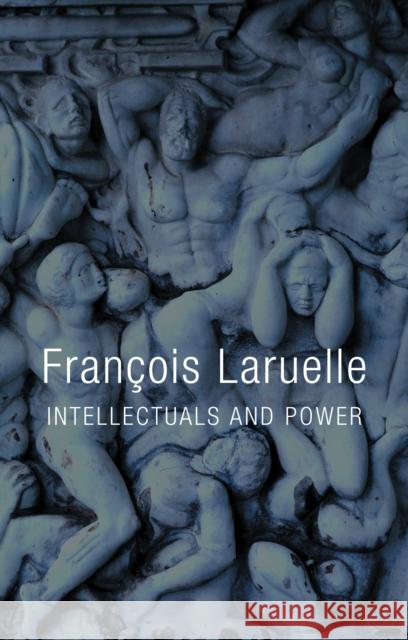 Intellectuals and Power Laruelle,  9780745668406