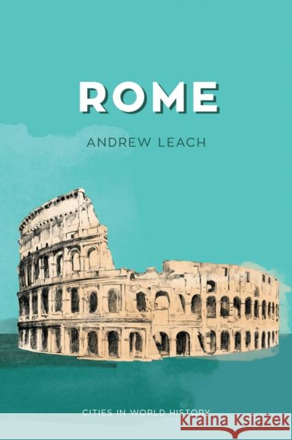 Rome Andrew Leach 9780745669748 Polity Press