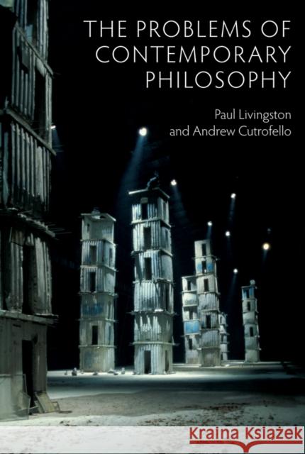 The Problems of Contemporary Philosophy: A Critical Guide for the Unaffiliated Livingston, Paul 9780745670300