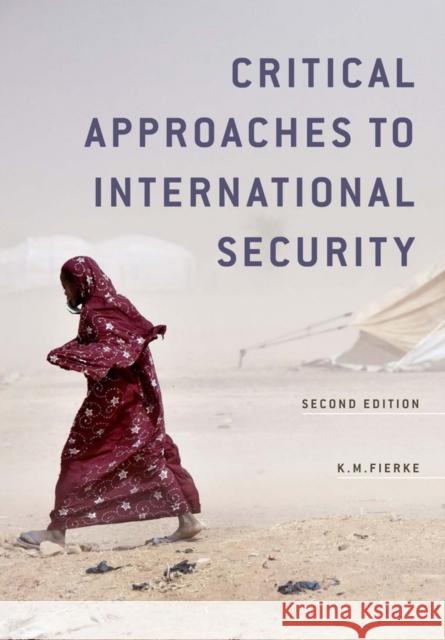 Critical Approaches to International Security Fierke, Karin M. 9780745670539