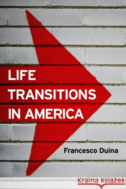 Life Transitions in America Duina, Francesco 9780745670614