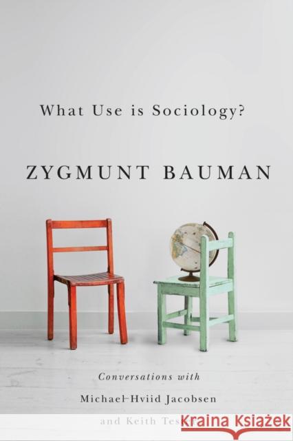 What Use Is Sociology?: Conversations with Michael Hviid Jacobsen and Keith Tester Bauman, Zygmunt 9780745671246 John Wiley & Sons