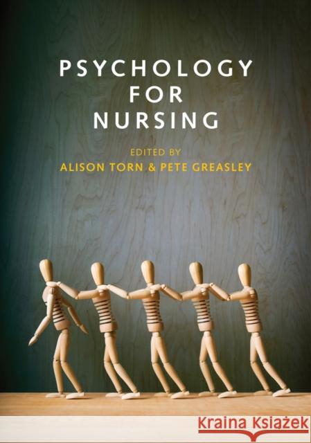 Psychology for Nursing Torn, Alison; Greasley, Pete 9780745671482