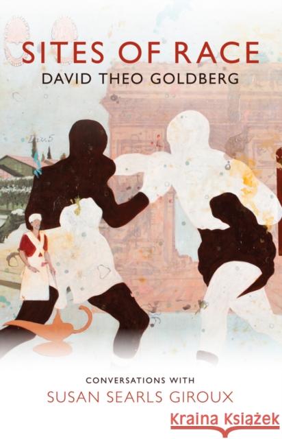 Sites of Race David Theo Goldberg   9780745671789