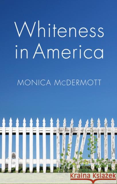 Whiteness in America Monica McDermott 9780745672199