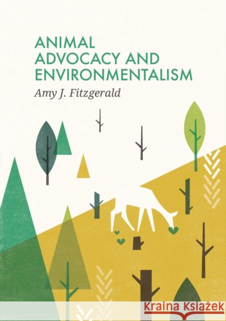 Animal Advocacy and Environmentalism: Understanding and Bridging the Divide Fitzgerald, Amy J. 9780745679334 Polity Press