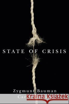 State of Crisis Bauman, Zygmunt; Bordoni, Carlo 9780745680941 John Wiley & Sons