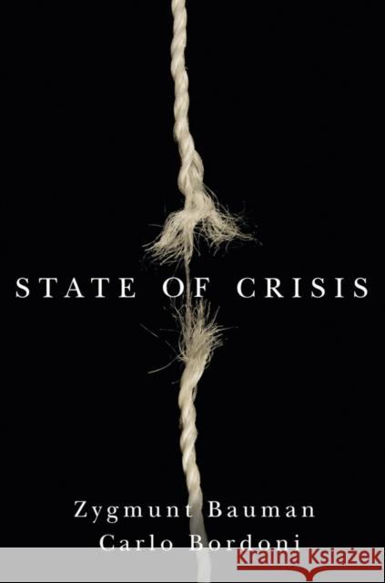 State of Crisis Bauman, Zygmunt; Bordoni, Carlo 9780745680958 John Wiley & Sons