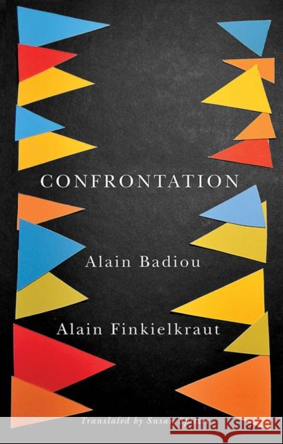 Confrontation: A Conversation with Aude Lancelin Badiou, Alain 9780745685694