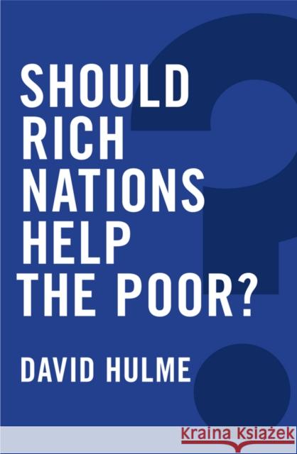 Should Rich Nations Help the Poor? Glenn Parsons 9780745686066 Polity Press