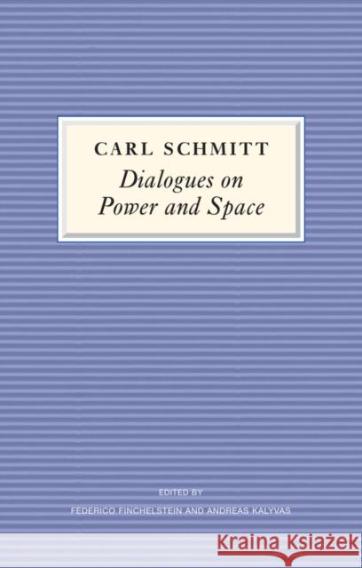 Dialogues on Power and Space Schmitt, Carl 9780745688688 John Wiley & Sons