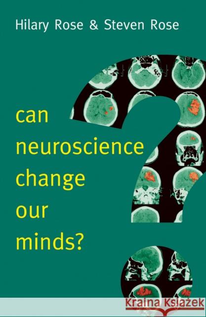 Can Neuroscience Change Our Minds? Hilary Rose Steven Rose 9780745689326
