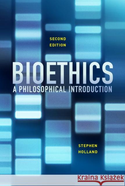 Bioethics: A Philosophical Introduction Holland, Stephen 9780745690605 Polity Press
