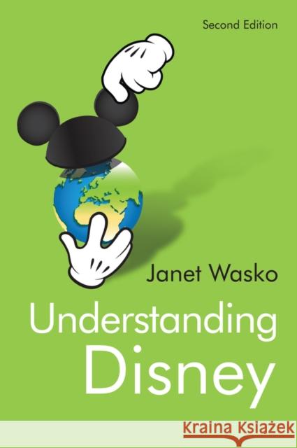 Understanding Disney: The Manufacture of Fantasy Wasko, Janet 9780745695631