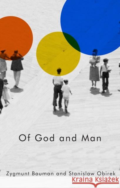 Of God and Man Bauman, Z 9780745695686