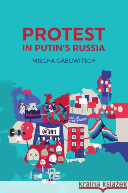 Protest in Putin's Russia Gabowistch, Mischa 9780745696263 John Wiley & Sons