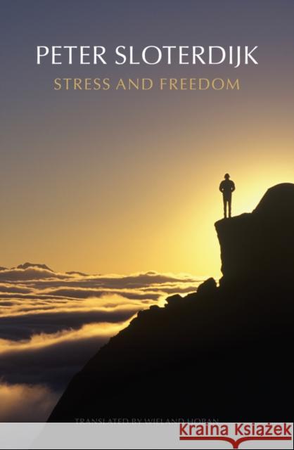 Stress and Freedom Sloterdijk, Peter 9780745699288 John Wiley & Sons