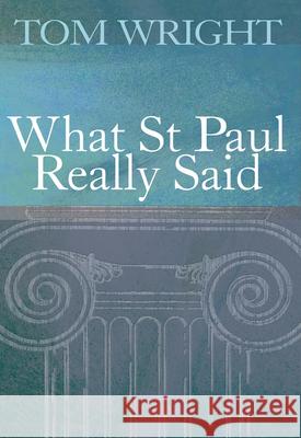 What St Paul Really Said Tom Wright 9780745937977 0