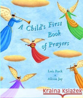 A Child's First Book of Prayers Lois Rock 9780745944746 SPCK Publishing