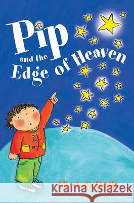 Pip and the Edge of Heaven  9780745946948 Lion Hudson Plc