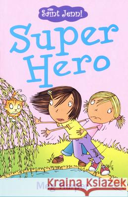 Saint Jenni: Super Hero Harper, Meg 9780745948959 Lion Publishing Plc